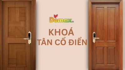 6 Lý Do Khoá Tân Cổ Điển Ngày Càng Được Nhiều Khách Hàng Lựa Chọn (Xu Hướng 2026)