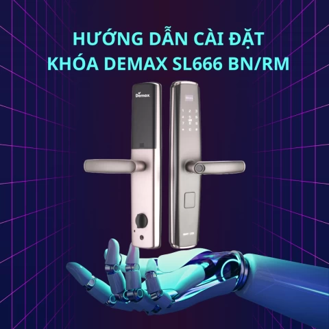 Hướng dấn cài đặt khóa Demax SL666 BN/RM