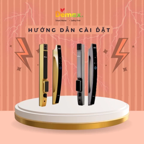 Hướng dẫn cài đặt khóa thông minh Demax SL 802