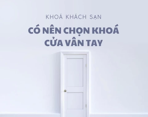 Nhiều chủ đầu tư đã trang bị khóa cửa vân tay làm khóa khách sạn và đánh giá cao, đặc biệt với khách thuê dài hạn