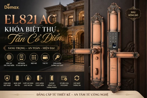 Đánh giá khóa biệt thự tân cổ điển Demax EL821 AC: Thiết kế sang trọng, công nghệ hiện đại