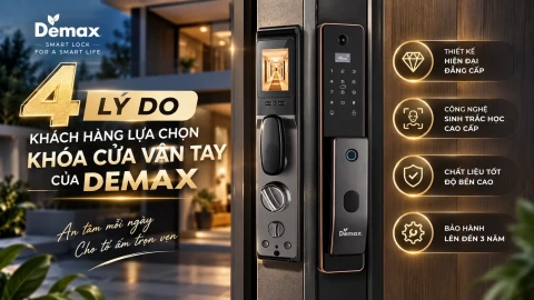 4 lý do khách hàng lựa chọn khóa cửa vân tay của Demax