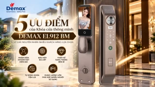 5 ưu điểm của Khóa cửa thông minh Demax EL912 BM – Lý giải nguyên nhân nhiều khách hàng lựa chọn