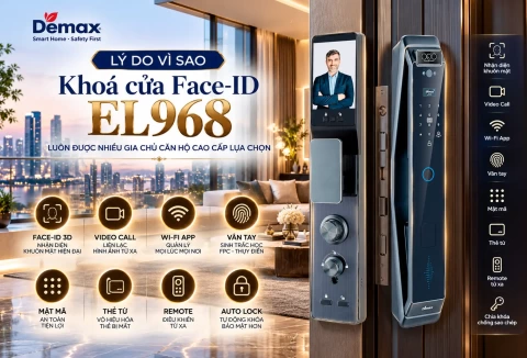 Lý do vì sao khóa cửa Face-ID Demax EL968 luôn được nhiều gia chủ căn hộ cao cấp lựa chọn