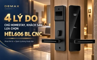 4 lý do các chủ homestay, khách sạn lựa chọn khoá khách sạn DEMAX HEL606 BL CNC
