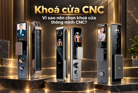 Khoá cửa CNC là gì? Vì sao nên chọn khoá cửa thông minh CNC?